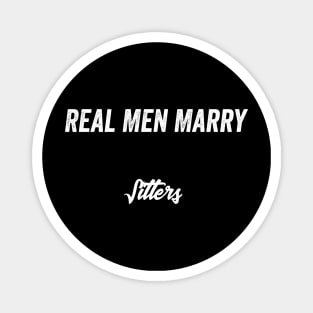 Real Men Marry Sitters Gift for Husband T-Shirt Magnet